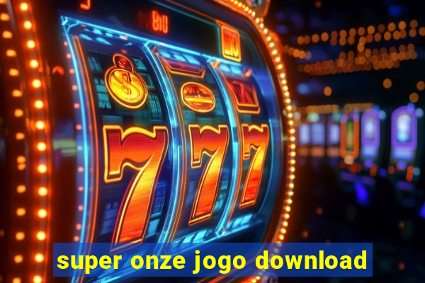 super onze jogo download